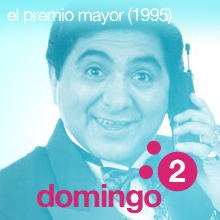 domingo 7: El Premio Mayor