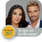 Telenovelas 2011: La Que No Podia Amar