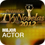 Premios TV y Novelas 2012: Mejor Actor