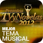 Premios TV y Novelas 2012: Mejor Tema Musical