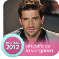 Telenovelas 2012: El Rostro de la Venganza