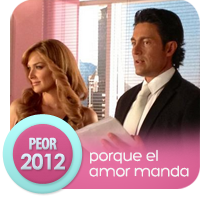 Telenovelas 2012: Porque El Amor Manda