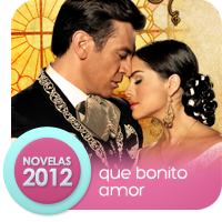 Telenovelas 2012: Que Bonito Amor