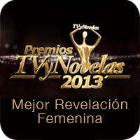 Premios TV y Novelas 2013: Mejor Revelación Femenina