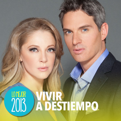 Telenovelas 2013: Vivir a Destiempo