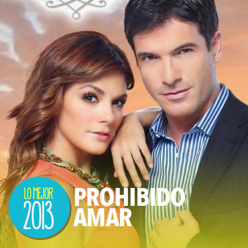 Telenovelas 2013: Prohibido Amar